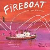 Fireboat- The Heroic Adventures of the John J. Harvey by Maira Kalman