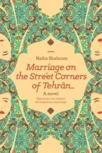 Marriage On The Street Corners of Tehran by Nadia Shahram