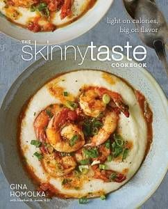 The Skinnytaste Cookbook Light on Calories Big on Flavor