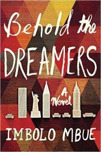 Behold the Dreamers by Imbolo Mbue