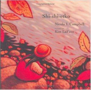 Shi-shi-etko by Nicola I. Campbell Shi-shi-etko by Nicola I. Campbell