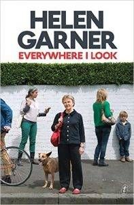 Everywhere I Look by Helen Garner