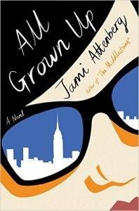 All Grown Up by Jami Attenberg