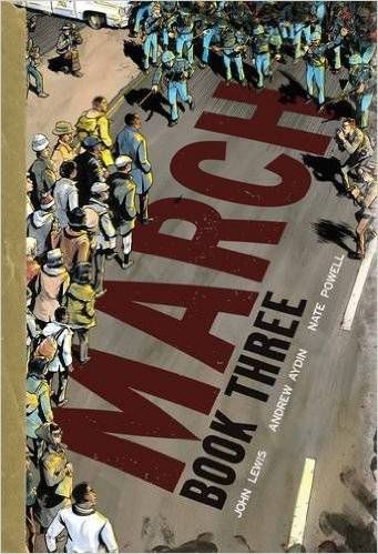 March, Book 3 by John Lewis and Andrew Aydin, illustrated by Nate Powell