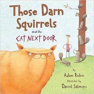 those-darn-squirrels-and-the-cat-next-door-by-adam-rubin-and-daniel-salmieri