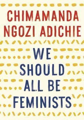 we-should-all-be-feminists-by-chimamanda-ngozi-adichie