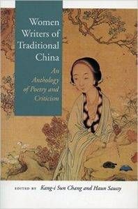 Women Writers of Traditional China by Chang and Saussy