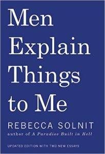 Men Explain Things to Me by Rebecca Solnit