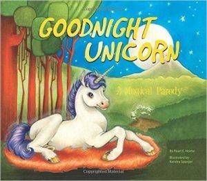 Goodnight Unicorn: A Magical Parody by Karla Oceanak