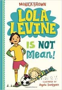 Lola Levine Is Not Mean! (Lola Levine #1) by Monica Brown, Angela Dominguez (Illustrator)