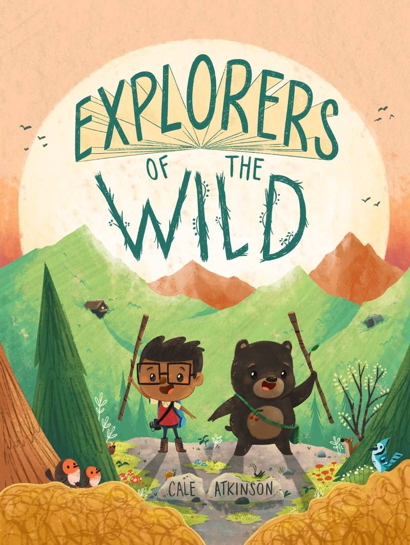 explorers of the wild by cale atkinson book cover with a boy and a bear in a forest