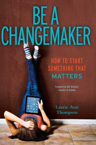 be-a-changemaker-how-to-start-something-that-matters