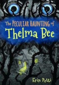 the-peculiar-haunting-of-thelma-bee-by-erin-petti