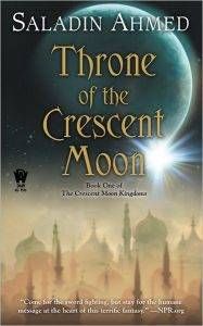 The Throne of the Crescent Moon by Saladin Ahmed