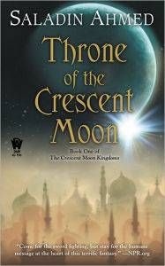 book cover of The Throne of the Crescent Moon by Saladin Ahmed