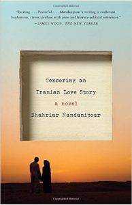 censoring an iranian love story a novel shahriar mandanipour censoring an iranian love story a novel shahriar mandanipour