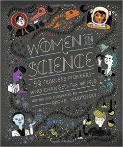 cover of Women in Science- 50 Fearless Pioneers Who Changed the World by Rachel Ignotofsky