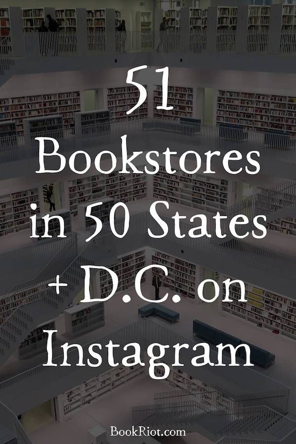 Want some more bookish goodness in your Instagram feed? Follow these bookstores from every state in the Union + D.C.!