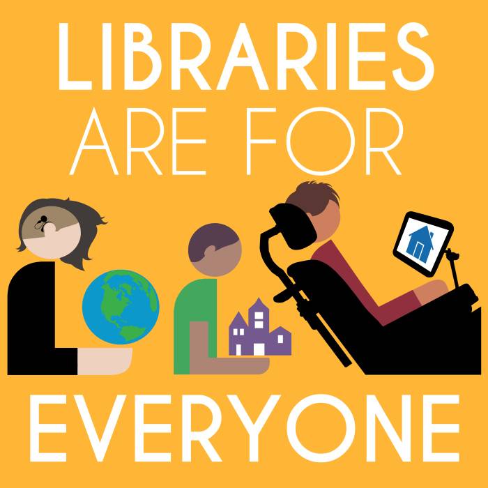 Open, Inclusive, Diverse, Free: Libraries Are For Everyone