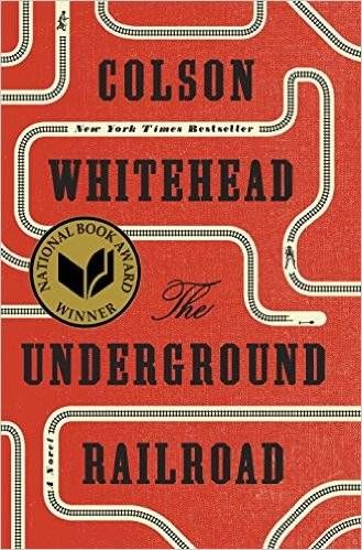 The Underground Railroad by Colson Whitehead