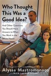 book cover for who thought this was a good idea by alyssa mastromonaco