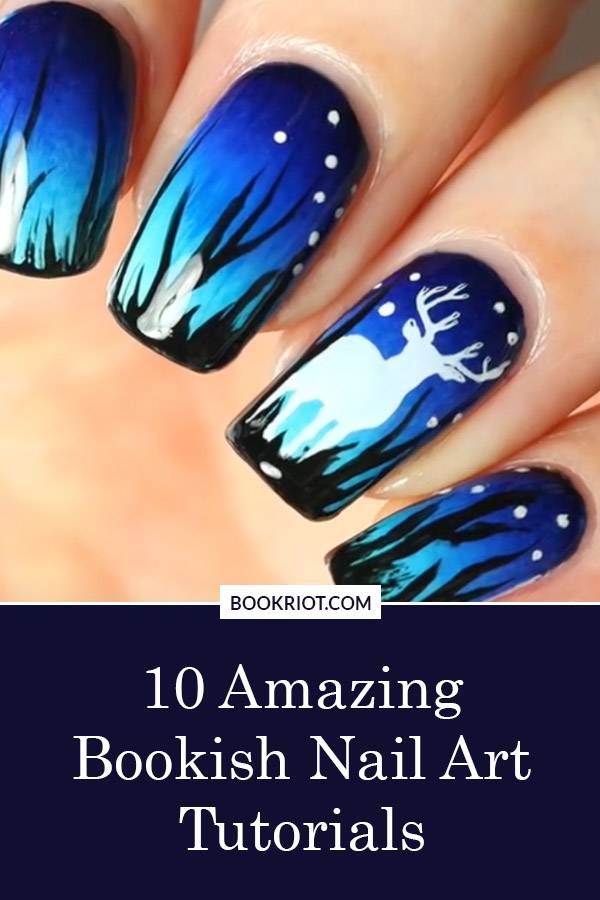 Give yourself a bookalicious makeover with these 10 amazing bookish nail art tutorials!