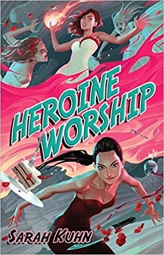 Heroine Worship by Sarah Kuhn