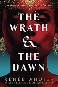 The Wrath & the Dawn by Renee Ahdieh