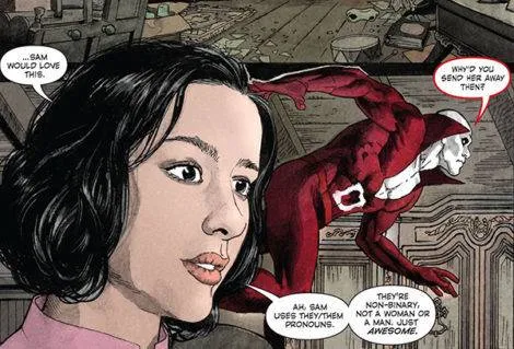 Berenice: ...Sam would love this. Deadman: Why'd you send her away then? Berenice: Ah, Sam uses they/them pronouns. They're non-binary, not a woman or a man. Just awesome.