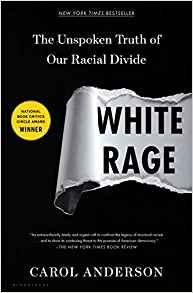 White Rage: The Unspoken Truth of Our Racial Divide