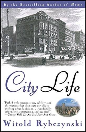 city life witold rybczynski city life witold rybczynski