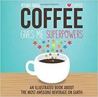 Coffee Gives Me Superpowers