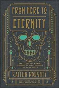 from here to eternity by caitlin doughty
