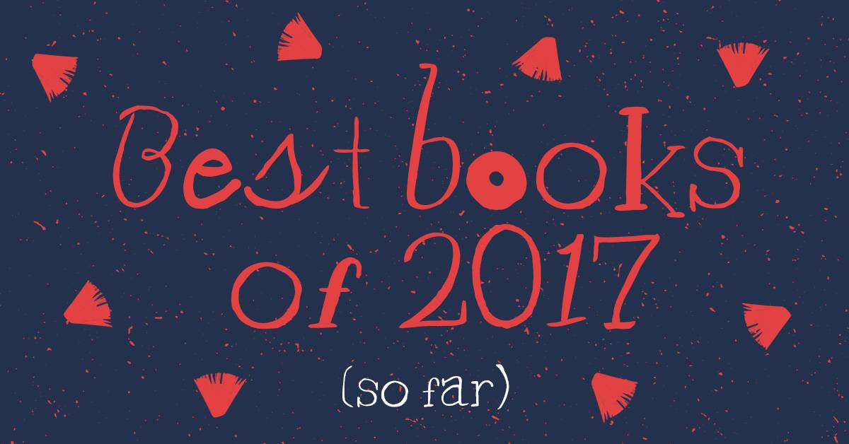 Best Books of 2017 (So Far)