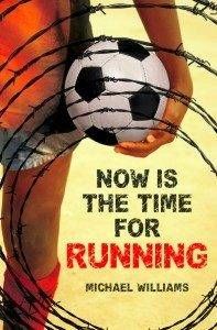Now Is the Time for Running by Michael Williams
