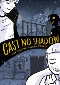 Cover of CAST NO SHADOW by Nick Tapalansky and Anissa Espinosa