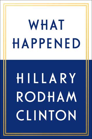 what happened by hillary rodham clinton what happened by hillary rodham clinton