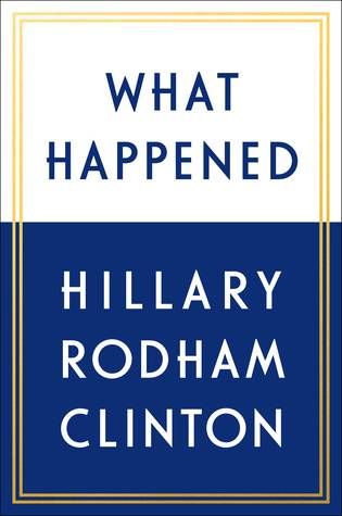 What Happened by Hillary Rodham Clinton