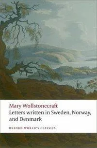 Wollstonecraft Letters Written in Sweden cover in 100 Must-Read Travel Books | Book Riot