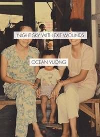 Night Sky With Exit Wounds by Ocean Vuong