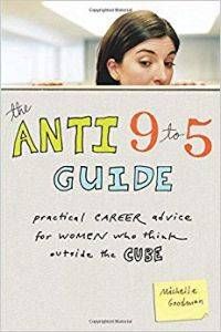 Michelle Goodman The Anti 9 to 5 Guide - Best Business Books for Aspiring Entrepreneurs