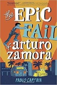 The Epic Fail of Arturo Zamora by Pablo Cartaya