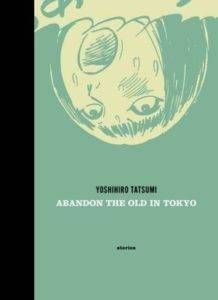 Cover of Abandon the Old in Tokyo by Yoshihiro Tatsumi