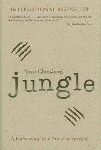 Jungle by Yossi Ghinsberg