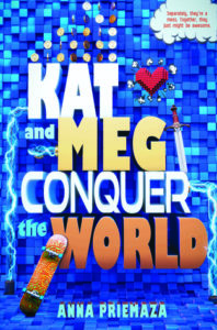 Kat and Meg Conquer the World by Anna Priemaza