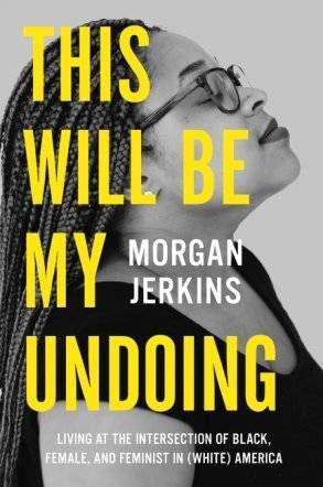 this will be my undoing by morgan jerkins