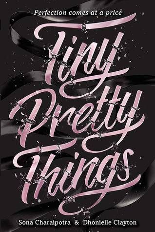 Tiny Pretty Things by Sona Charaipotra and Dhonielle Clayton cover image
