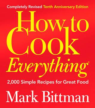How to Cook Everything by Mark Bittman