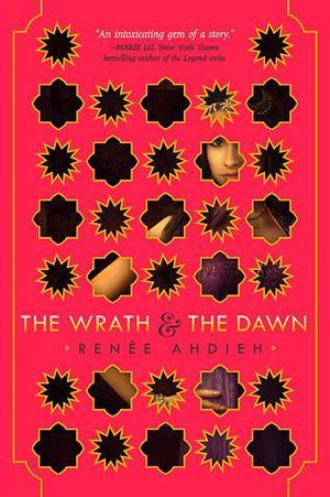 The Wrath and the Dawn (The Wrath and the Dawn #1) by Renee Ahdieh cover