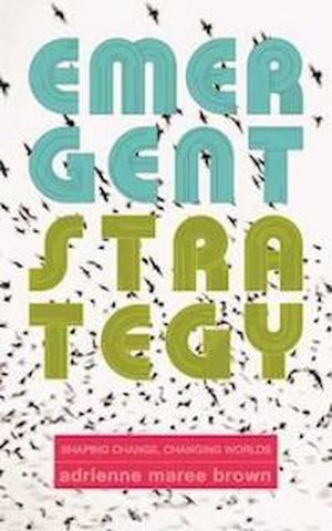 Book cover cover of Emergent Strategy by Adrienne Maree Brown
